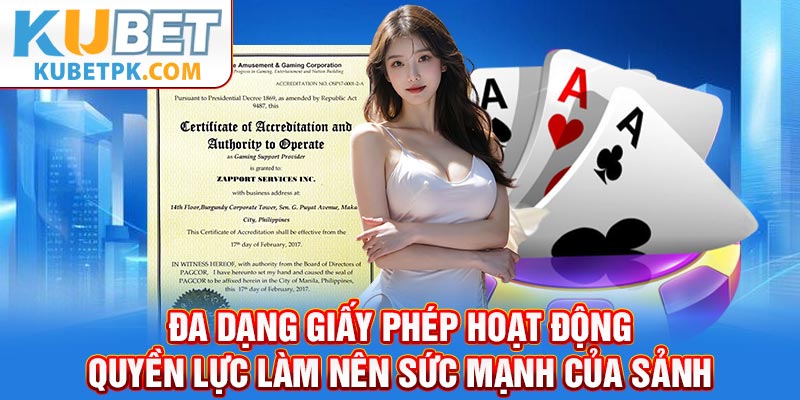 Đa dạng giấy phép hoạt động quyền lực làm nên sức mạnh của sảnh