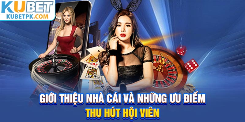 Giới thiệu nhà cái và những ưu điểm thu hút hội viên