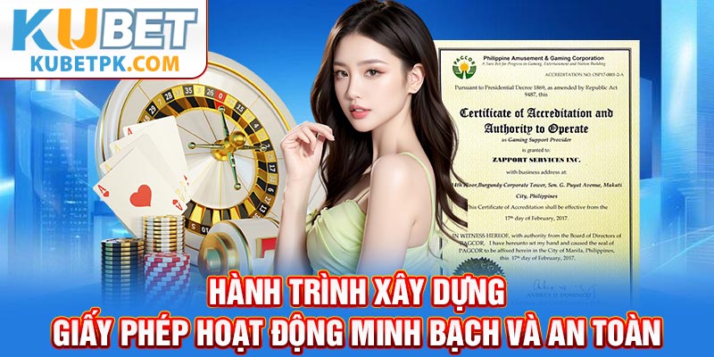 Hành trình xây dựng giấy phép hoạt động minh bạch và an toàn