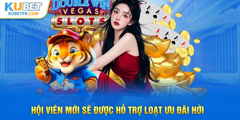 Hội viên mới sẽ được hỗ trợ loạt ưu đãi hời 