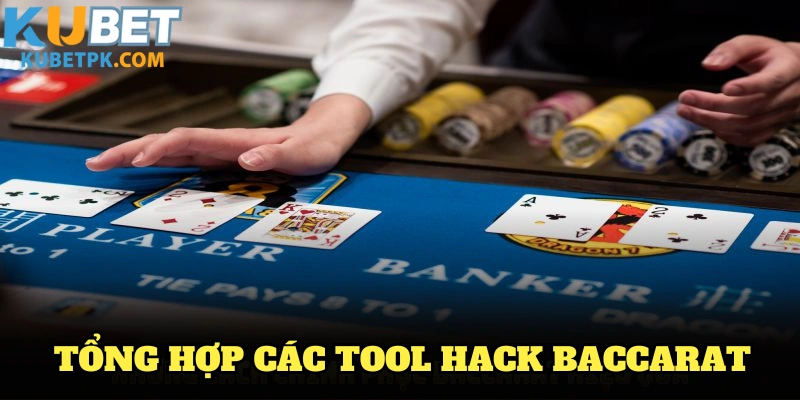 Những điều quan trọng cần biết về tool hack Baccarat từ Kubet